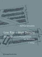 Low Rise – High Density – Horizontale Verdichtungsformen im Wohnbau