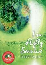 I am Highly Sensitive - Christus lebt!