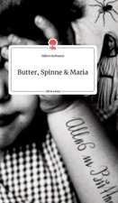 Butter, Spinne und Maria. Life is a Story - story.one