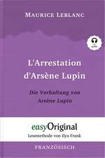 Arsène Lupin - 1 / L'Arrestation d'Arsène Lupin / Die Verhaftung von d'Arsène Lupin (Buch + Audio-CD) - Lesemethode von Ilya Frank - Zweisprachige Ausgabe Französisch-Deutsch