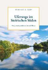 Uferwege im Steirischen Süden