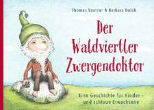 Der Waldviertler Zwergendoktor