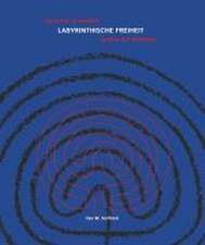 LABYRINTHISCHE FREIHEIT