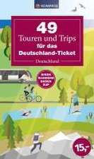 45 Touren und Trips für das Deutschland-Ticket