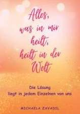 Alles, was in mir heilt, heilt in der Welt