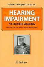 Hearing Impairment: An Invisible Disability How You Can Live With a Hearing Impairment