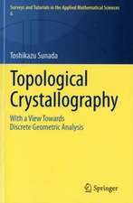 Topological Crystallography: With a View Towards Discrete Geometric Analysis