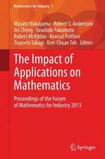 The Impact of Applications on Mathematics: Proceedings of the Forum of Mathematics for Industry 2013