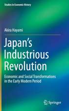 Japan’s Industrious Revolution: Economic and Social Transformations in the Early Modern Period