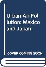 Urban Air Pollution: Mexico and Japan