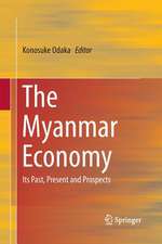 The Myanmar Economy: Its Past, Present and Prospects