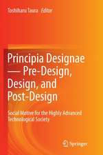 Principia Designae － Pre-Design, Design, and Post-Design: Social Motive for the Highly Advanced Technological Society