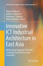 Innovative ICT Industrial Architecture in East Asia: Offshoring of Japanese Firms and Challenges Faced by East Asian Economies