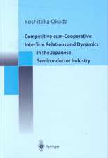 Competitive-Cum-Cooperative Interfirm Relations and Dynamics in the Japanese Semiconductor Industry