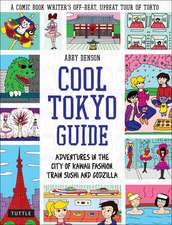 Cool Tokyo Guide: Adventures in the City of Kawaii Fashion, Train Sushi and Godzilla