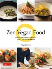 Zen Vegan Food: Delicious Plant-based Recipes from a Zen Buddhist Monk