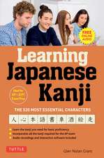 Learning Japanese Kanji: The 520 Most Essential Characters (With online audio and bonus materials) 