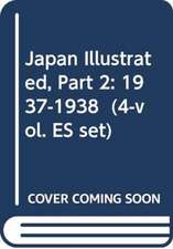 Japan Illustrated, Part 2: 1937-1938 (4-vol. ES set)