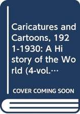 Caricatures and Cartoons, 1921-1930: A History of the World (4-vol. ES set)