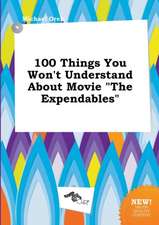 100 Things You Won't Understand about Movie the Expendables