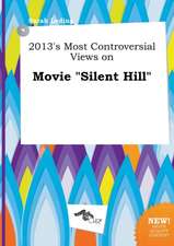 2013's Most Controversial Views on Movie Silent Hill