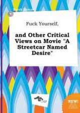 Fuck Yourself, and Other Critical Views on Movie a Streetcar Named Desire