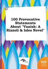 100 Provocative Statements about Vanish: A Rizzoli & Isles Novel