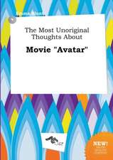 The Most Unoriginal Thoughts about Movie Avatar