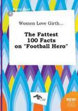 Women Love Girth... the Fattest 100 Facts on Football Hero