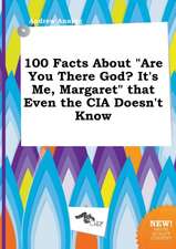 100 Facts about Are You There God? It's Me, Margaret That Even the CIA Doesn't Know