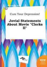 Cure Your Depression! Jovial Statements about Movie Clerks II