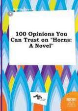 100 Opinions You Can Trust on Horns