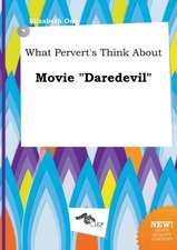 What Pervert's Think about Movie Daredevil