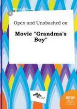 Open and Unabashed on Movie Grandma's Boy