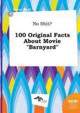 No Shit? 100 Original Facts about Movie Barnyard