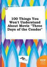 100 Things You Won't Understand about Movie Three Days of the Condor