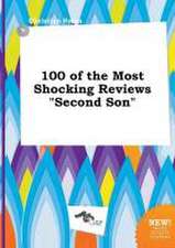 100 of the Most Shocking Reviews Second Son