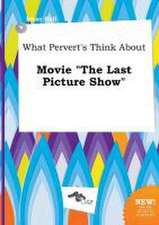 What Pervert's Think about Movie the Last Picture Show