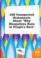 100 Unexpected Statements about Why Mosquitoes Buzz in People's Ears