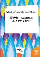 What Layabouts Say about Movie Autumn in New York