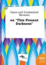 Open and Unabashed Reviews on This Present Darkness