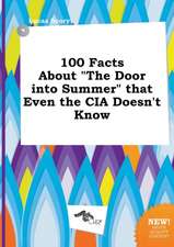 100 Facts about the Door Into Summer That Even the CIA Doesn't Know