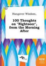 Hangover Wisdom, 100 Thoughts on Nightseer, from the Morning After