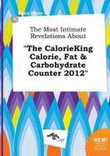 The Most Intimate Revelations about the Calorieking Calorie, Fat & Carbohydrate Counter 2012