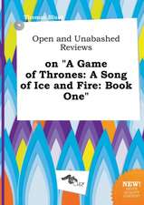 Open and Unabashed Reviews on a Game of Thrones: A Song of Ice and Fire: Book One