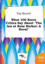 Top Secret! What 100 Brave Critics Say about the Inn at Rose Harbor