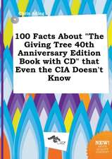 100 Facts about the Giving Tree 40th Anniversary Edition Book with CD That Even the CIA Doesn't Know