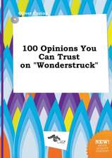 100 Opinions You Can Trust on Wonderstruck