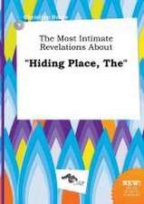 The Most Intimate Revelations about Hiding Place, the