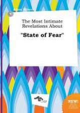 The Most Intimate Revelations about State of Fear